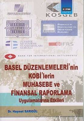Basel Düzenlemeleri’nin Kobi’lerin Muhasebe ve Finansal Raporlama Uygulamalarına Etkileri - 1