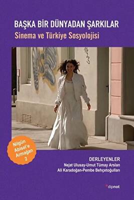 Başka Dünyadan Şarkılar - Sinema ve Türkiye Sosyolojisi - 1