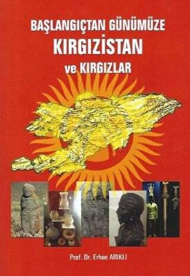 Başlangıçtan Günümüze Kırgızistan ve Kırgızlar - 1