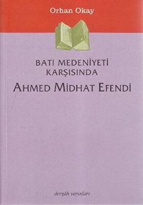 Batı Medeniyeti Karşısında Ahmed Midhat Efendi - 1