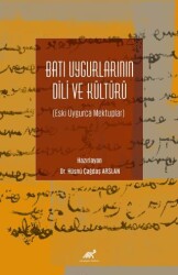 Batı Uygurlarının Dili ve Kültürü Eski Uygurca Mektuplar - 1