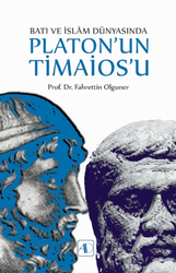 Batı ve İslam Dünyasında Platon`un Timaios`u - 1