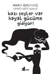 Bazı Şeyler Var Hayal Gücüme Gidiyor! - Çınar Yayınları