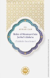 Bekir el-Menteşevî’nin Şerhu’l-Alaka’sı Tahkik-İnceleme - Kitabe Yayınları