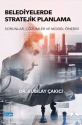 Belediyelerde Stratejik Planlama- Sorunlar, Çözümler ve Model Önerisi - TESAM Yayınları