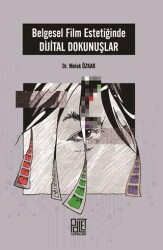 Belgesel Film Estetiğinde Dijital Dokunuşlar - Palet Yayınları