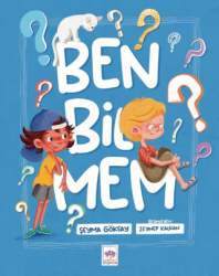 Ben Bilmem - Ötüken Çocuk Yayınları