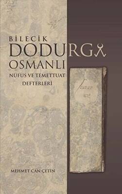 Bilecik Dodurga Osmanlı - Nüfus ve Temettuat Defterleri - 1