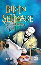 Bilgin Şehzade - İlk Türkçe Sözlüğün Romanı - 1