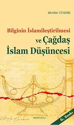 Bilginin İslamileştirilmesi ve Çağdaş İslam Düşüncesi - 1