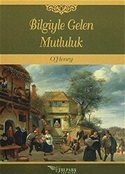 Bilgiyle Gelen Mutluluk - Tulpars Yayınevi