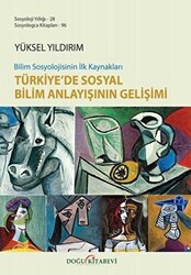 Bilim Sosyolojisinin İlk Kaynakları Türkiye’de Sosyal Bilim Anlayışının Gelişimi - 1