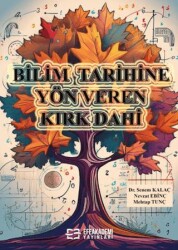 Bilim Tarihine Yön Veren Kırk Dahi - Efe Akademi Yayınları