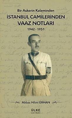 Bir Askerin Kaleminden İstanbul Camilerinden Vaaz Notları 1942-1951 - 1