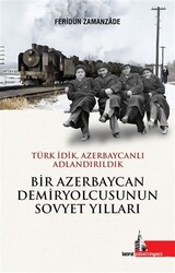 Bir Azerbaycan Demiryolcusunun Sovyet Yılları - 1
