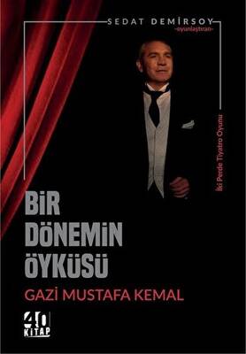 Bir Dönemin Öyküsü: Gazi Mustafa Kemal - 1