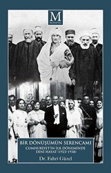 Bir Dönüşümün Serencamı: Cumhuriyet`in İlk Döneminde Dini Hayat 1923-1938 - 1