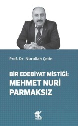 Bir Edebiyat Mistiği: Mehmet Nuri Parmaksız - Korkut Yayınları