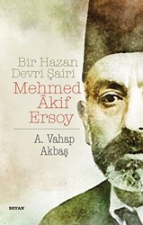 Bir Hazan Devri Şairi: Mehmed Akif Ersoy - 1