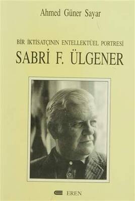 Bir İktisatçının Entellektüel Portresi: Sabri F. Ülgener - 1