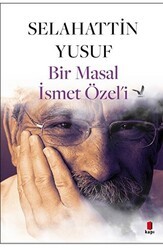 Bir Masal İsmet Özel’i - Kapı Yayınları