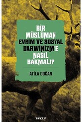 Bir Müslüman Evrim ve Sosyal Darwinizm’e Nasıl Bakmalı? - 1