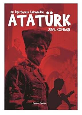 Bir Öğretmenin Kaleminden Atatürk - 1