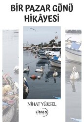 Bir Pazar Günü Hikayesi - Liman Yayınevi