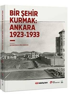 Bir Şehir Kurmak: Ankara 1923 - 1933 - 1