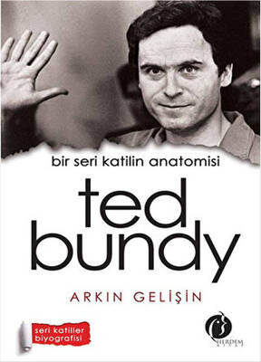 Bir Seri Katilin Anatomisi: Ted Bundy - 1