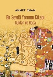 Bir Sevda Yorumu Kitabı - Gülden ile Hoca - Çolpan Kitap