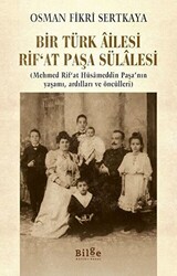 Bir Türk Ailesi Rif’at Paşa Sülalesi - 1
