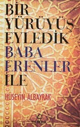 Bir Yürüyüş Eyledik Baba Erenler ile - Dharma Yayınları