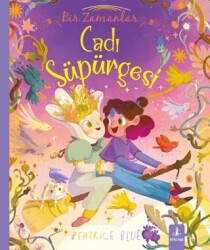 Bir Zamanlar Cadı Süpürgesi - Büyülü Fener Yayınları