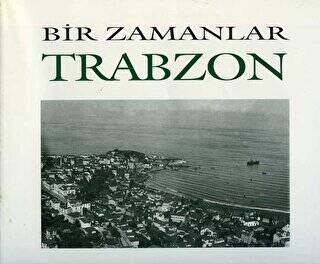 Bir Zamanlar Trabzon - 1