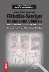 Birinci Dünya Savaşı’nda Filistin-Suriye Cephesinin Çöküşü - Altınordu Yayınları
