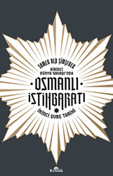 Birinci Dünya Savaşı’nda Osmanlı İstihbaratı - 1