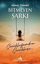Bitmeyen Şarkı, Çocukluğumdan Çocuklara - Kültürkent Kuledibi Yayınları
