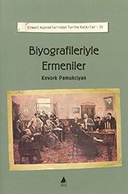 Biyografileriyle Ermeniler - 1