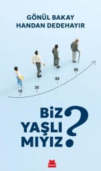 Biz Yaşlı Mıyız? - Kırmızı Kedi Yayınevi