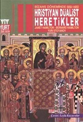 Bizans Döneminde 650-1405 Hristiyan Düalist Heretikler - 1