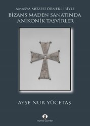 Bizans Maden Sanatında Anikonik Tasvirler - 1