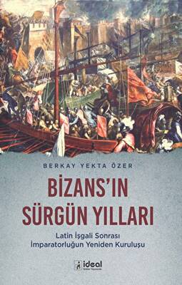 Bizans`ın Sürgün Yılları - 1