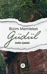 Bizim Memleket Güdül - Nar Ağacı Yayınları