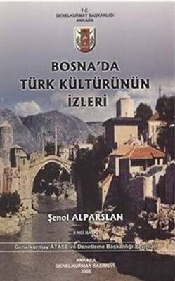 Bosna`da Türk Kültürünün İzleri - 1
