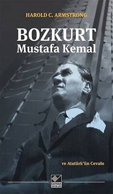 Bozkurt Mustafa Kemal ve Atatürk`ün Cevabı - 1