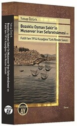 Bozoklu Osman Şakir’in Musavver İran Sefaretnamesi ve Fatih’ten 1914 Kuşağına Türk Resim Sanatı - 1