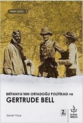 Britanya`nın Ortadoğu Politikası ve Gertrude Bell - 1