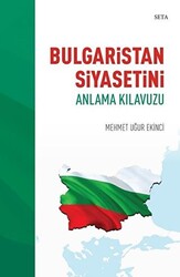 Bulgaristan Siyasetini Anlama Kılavuzu - 1