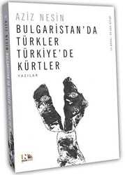 Bulgaristan’da Türkler Türkiye’de Kürtler - 1